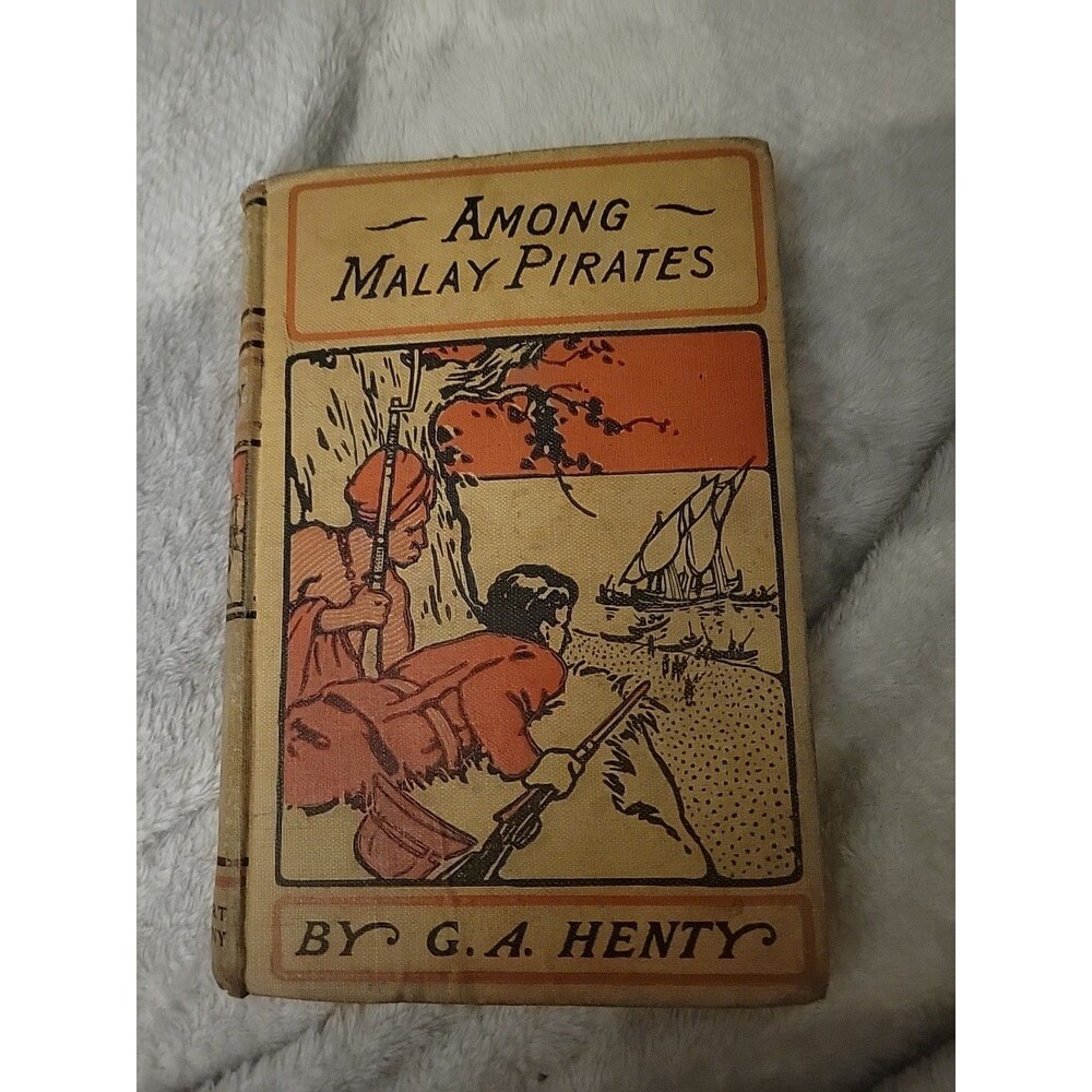 Among Malay Pirates By G. A. Henty, Illustrated, Hardback, Vtg
